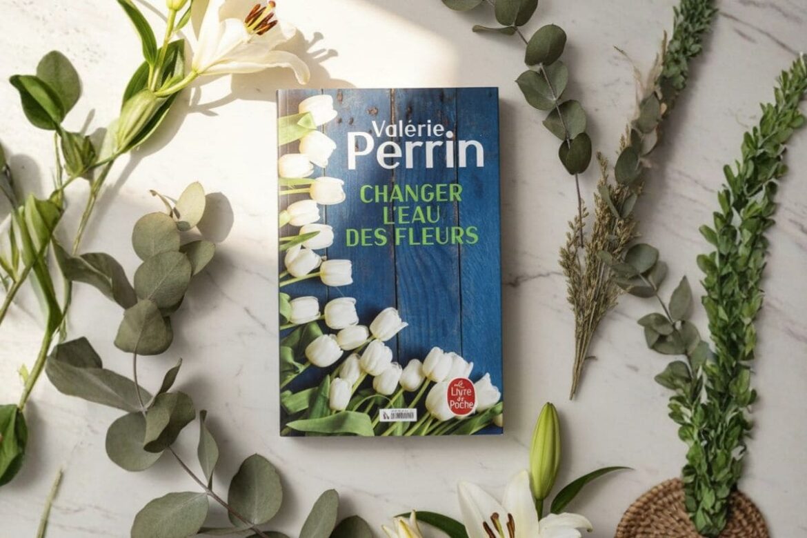 Changer l'eau des fleurs Valérie Perrin