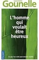 Absolème livres à lire L'Homme qui voulait être heureux Laurent Gounelle
